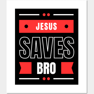 Jesus Saves Bro Posters and Art